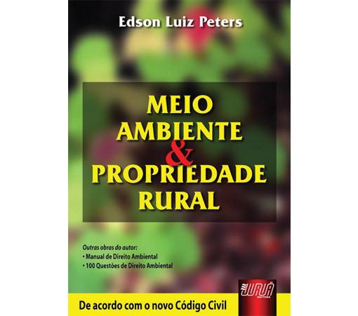 Read more about the article Meio Ambiente & Propriedade Rural – De acordo com o Novo Código Civil